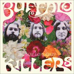 Buffalo Killers : Dig. Sow. Love. Grow.